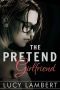 [A Billionaire Love Story 01] • The Pretend Girlfriend · A Billionaire Love Story